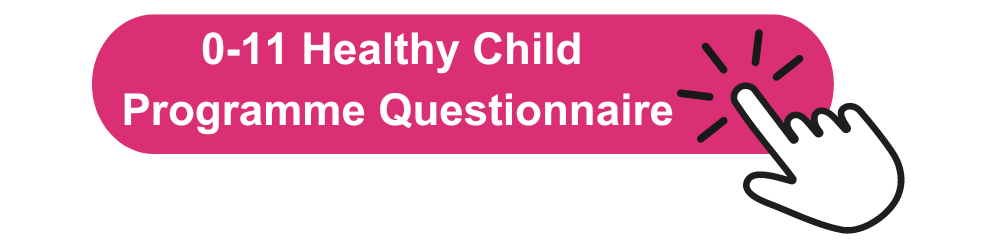 Button linking to 0-11 Healthy Child Programme questionnaire